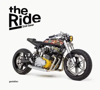 The Ride 2nd Gear - Rebel Edition: New Custom Motorcycles and Their Builders. Rebel Edition, Hardcover/Robert Klanten