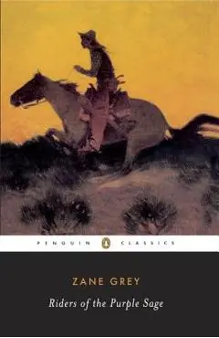 The Riders of the Purple Sage - Zane Grey
