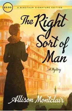 The Right Sort of Man: A Sparks & Bainbridge Mystery - Allison Montclair