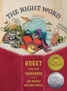 The Right Word: Roget and His Thesaurus, Hardcover/Jen Bryant