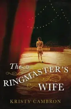 The Ringmaster's Wife, Paperback/Kristy Cambron