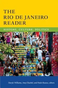 The Rio de Janeiro Reader: History, Culture, Politics, Paperback/Daryle Williams