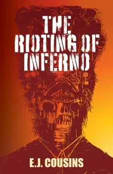 The Rioting of Inferno, Paperback/Ethan John Cousins