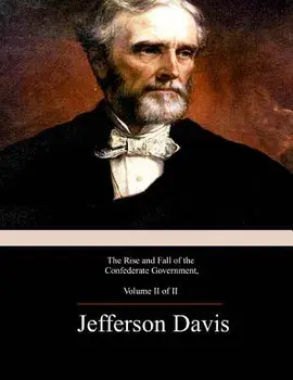 The Rise and Fall of the Confederate Government, Volume 2, Paperback/Jefferson Davis