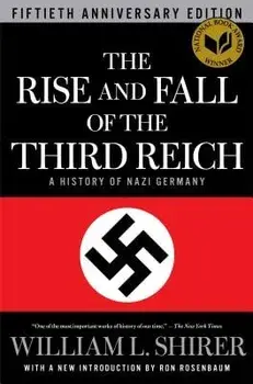 The Rise and Fall of the Third Reich: A History of Nazi Germany, Paperback/William L. Shirer