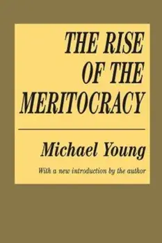 The Rise of the Meritocracy, Paperback/Michael Dunlop Young