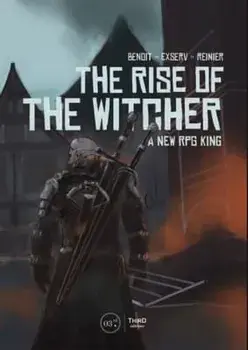 The Rise of the Witcher: A New RPG King, Hardcover/Benoit Reinier
