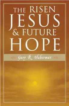 The Risen Jesus and Future Hope, Paperback/Gary R. Habermas