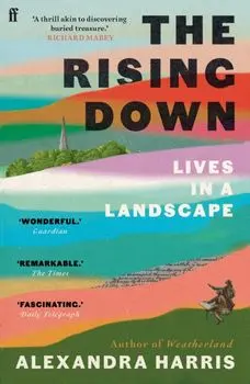 The Rising Down. Lives in a Landscape, Main, Paperback/Alexandra Harris