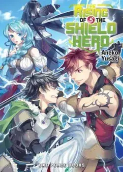 The Rising of the Shield Hero, Volume 5, Paperback/Aneko Yusagi