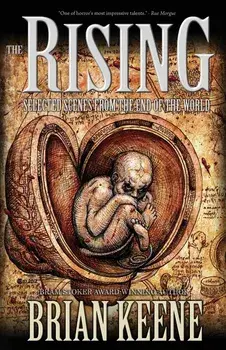 The Rising: Selected Scenes from the End of the World/Brian Keene