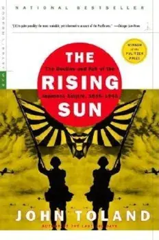 The Rising Sun: The Decline and Fall of the Japanese Empire, 1936-1945, Paperback/John Toland