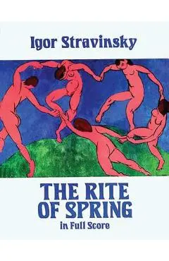 The Rite of Spring in Full Score - Igor Stravinsky