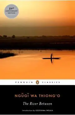 The River Between - Ngugi Wa Thiong'o