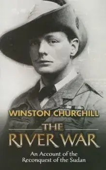 The River War: An Account of the Reconquest of the Sudan, Paperback/Winston Churchill