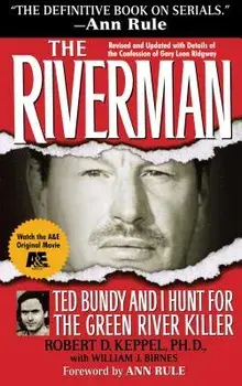 The Riverman: Ted Bundy and I Hunt for the Green River Killer, Paperback/Robert Keppel