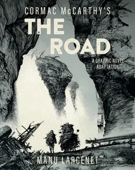 The Road. A Graphic Novel Adaptation, Hardback/Cormac McCarthy