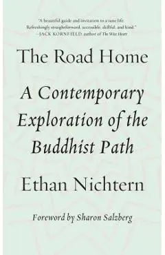 The Road Home: A Contemporary Exploration of the Buddhist Path - Ethan Nichtern