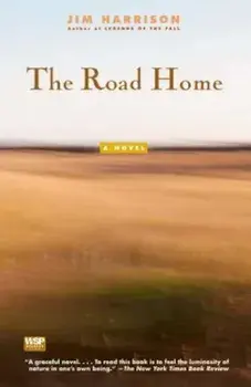 The Road Home, Paperback/Jim Harrison