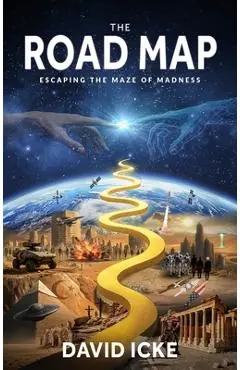 The Road Map: Escaping the Maze of Madness - David Icke