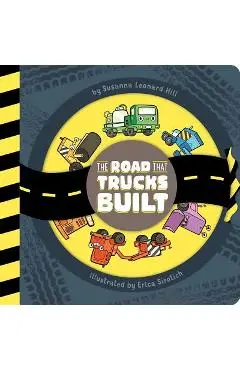 The Road That Trucks Built - Susanna Leonard Hill