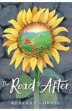 The Road to After - Rebekah Lowell