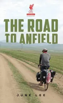 The Road to Anfield, Paperback/June Lee
