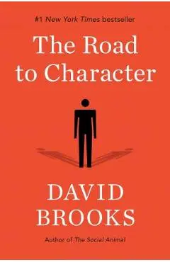 The Road to Character - David Brooks
