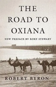 The Road to Oxiana - Robert Byron