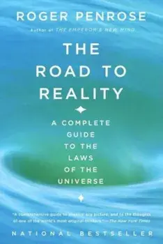 The Road to Reality: A Complete Guide to the Laws of the Universe, Paperback/Roger Penrose
