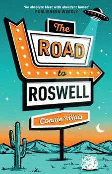 The Road to Roswell, Paperback/Connie Willis