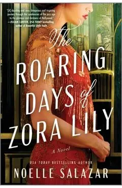 The Roaring Days of Zora Lily - Noelle Salazar