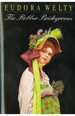 The Robber Bridegroom - Eudora Welty