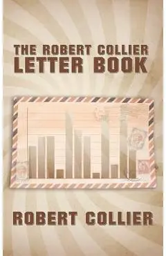 The Robert Collier Letter Book - Robert Collier