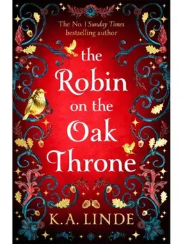 The Robin on the Oak Throne, Hardback/K. A. Linde