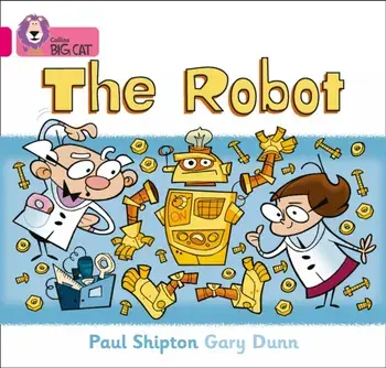 The Robot. Band 01b/Pink B, Paperback/Paul Shipton