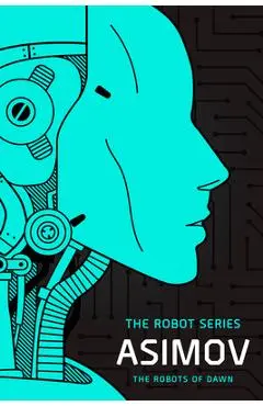 The Robots of Dawn: The Robot Series - Isaac Asimov