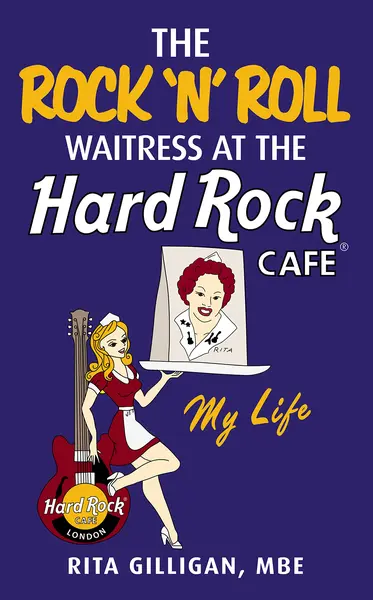 The Rock 'N’ Roll Waitress at the Hard Rock Cafe | Rita Gilligan