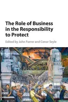 The Role of Business in the Responsibility to Protect. New ed, Paperback/***