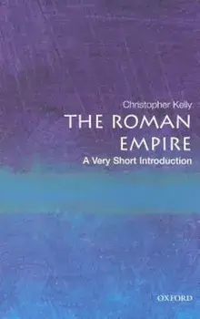 The Roman Empire: A Very Short Introduction, Paperback/Christopher Kelly