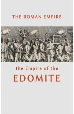 The Roman Empire the Empire of the Edomite - William Beeston