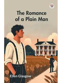 The Romance of a Plain Man, Paperback/***