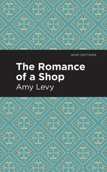 The Romance of a Shop, Paperback/Amy Levy
