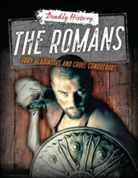 The Romans. Gory Gladiators and Cruel Conquerors, Paperback/Sarah Eason