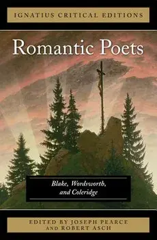 The Romantic Poets Blake, Wordsworth and Coleridge, Paperback/Joseph Pearce