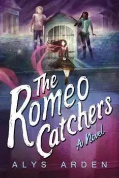 The Romeo Catchers, Paperback/Alys Arden