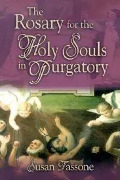 The Rosary for the Holy Souls in Purgatory, Paperback/Susan Tassone