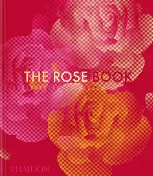 The Rose Book, Hardback/Phaidon Editors