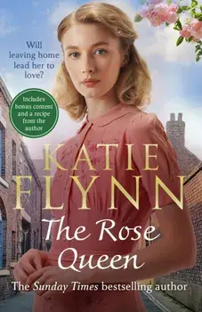 The Rose Queen. The brand new heartwarming romance from the Sunday Times bestselling author, Paperback/Katie Flynn