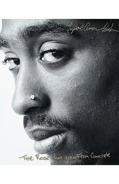 The Rose That Grew from Concrete - Tupac Shakur